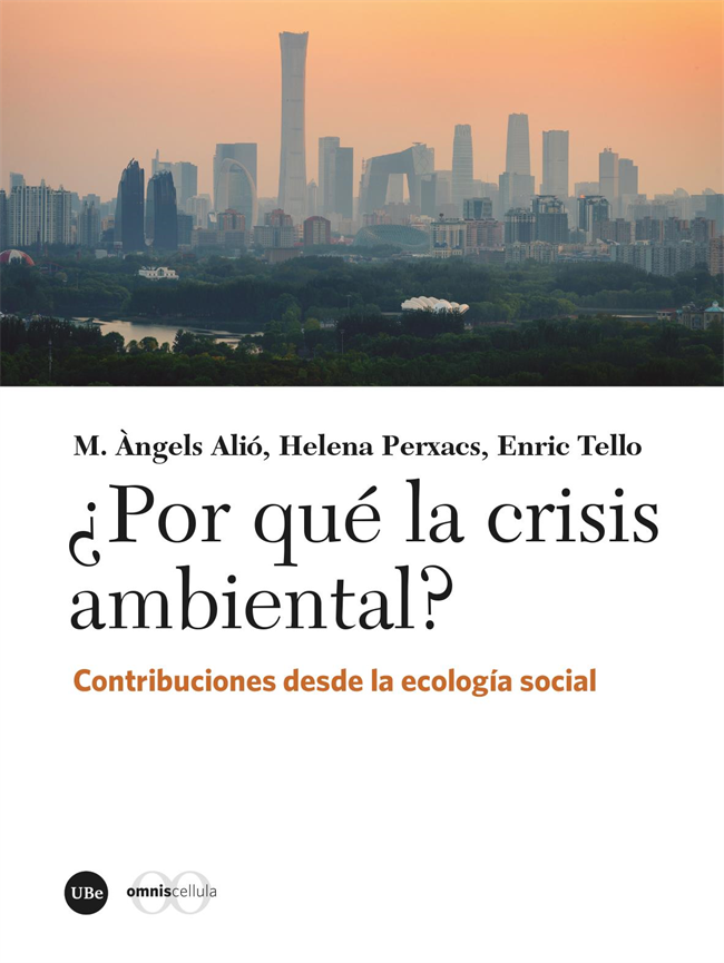 ¿Por qué la crisis ambiental?. Contribuciones desde la ecología social