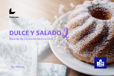 Dulce y salado 2. Recetas de cocina en lectura fácil