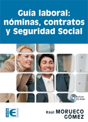 Guía laboral : nóminas, contratos y seguridad social