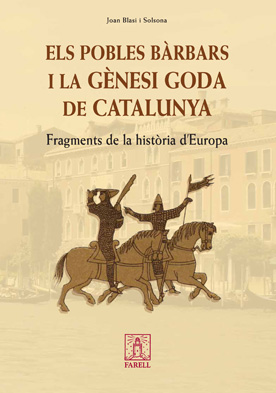 Els pobles bàrbars i la gènesi goda de Catalunya. Fragments de la història d'Europa