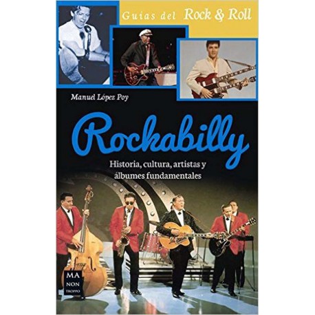 Rockabilly. Historia, cultura, artistas y álbumes fundamentales