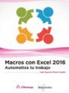 Macros con Excel 2016. Automatiza tu trabajo