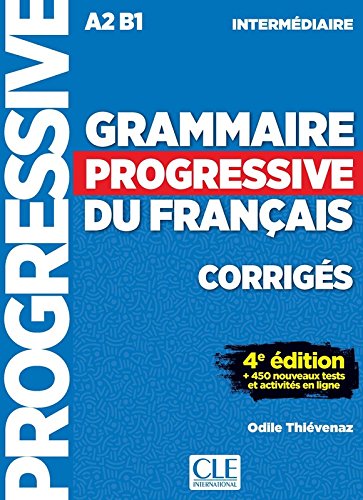 Grammaire progressive du français - Niveau A2-B1 Intermédiaire : Corrigés, + 450 nouveaux tests et activités en ligne