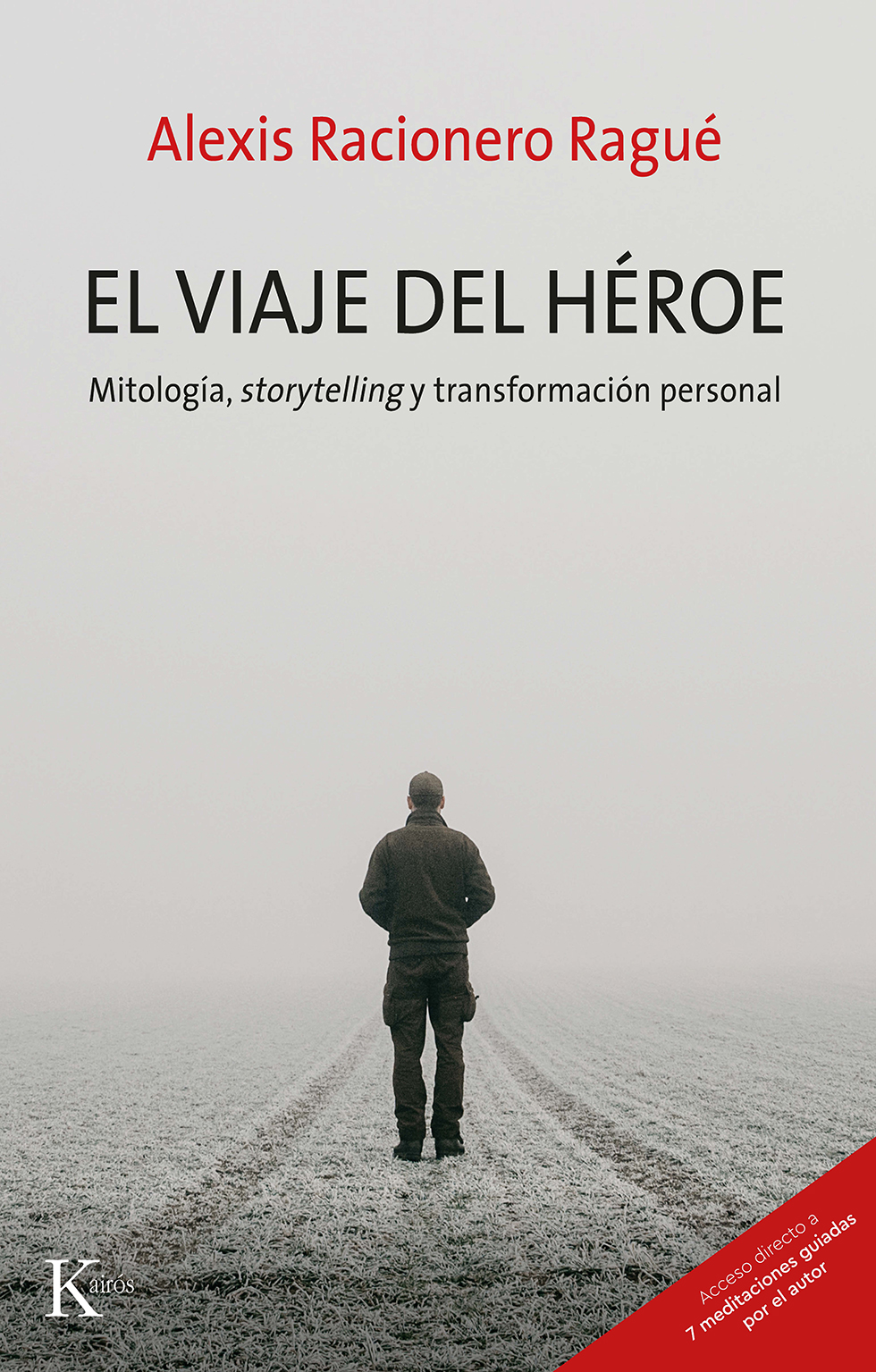 El viaje del héroe. Mitología, storytelling y transformación personal