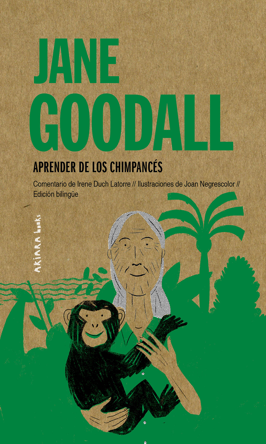 Jane Goodall: Aprender de los chimpancés. Edición bilingüe