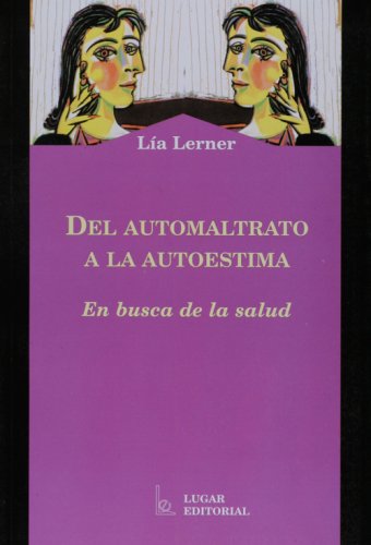 Del Automaltrato a la Autoestima: En Busca de la Salud