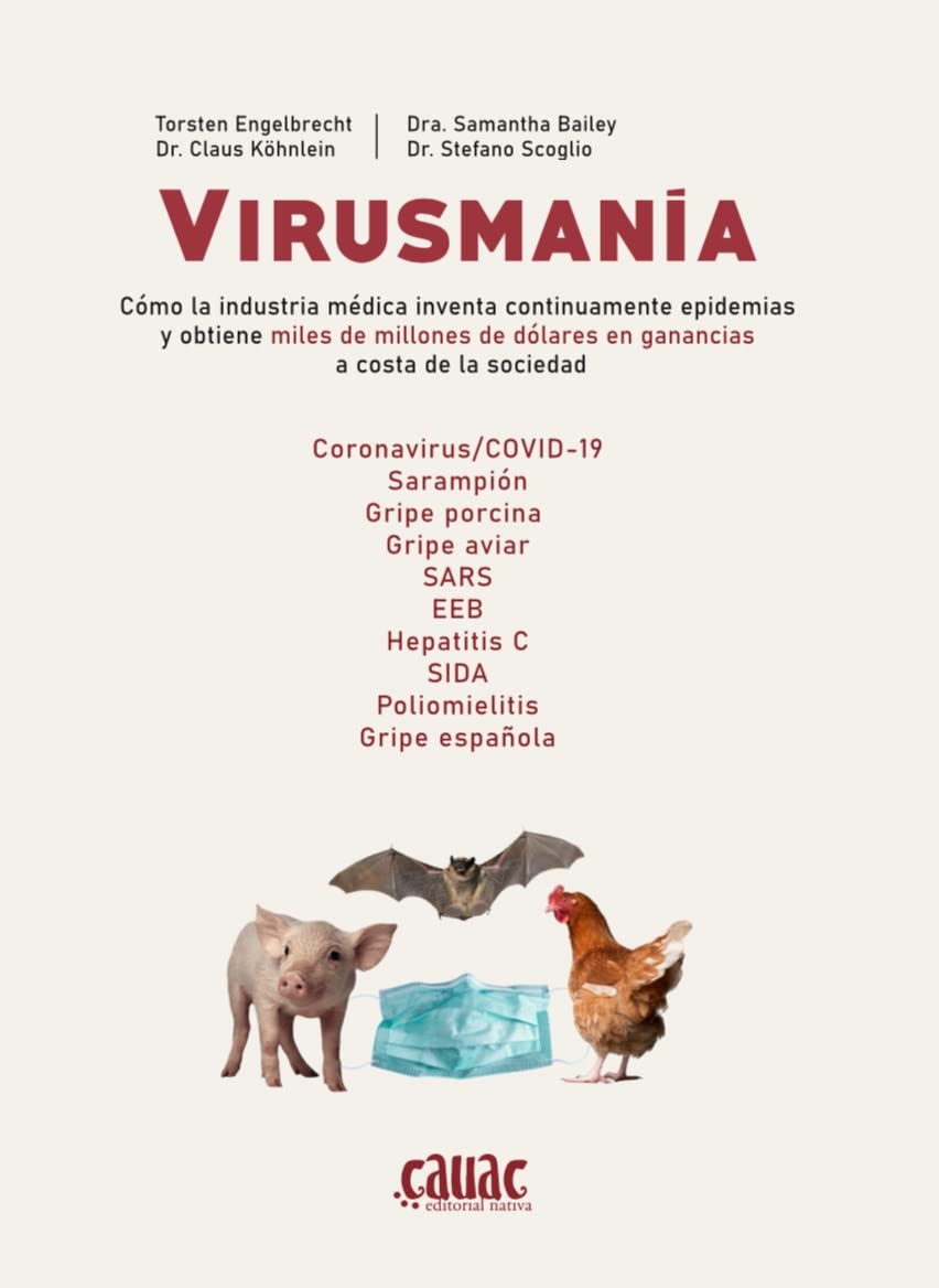 Virusmania. Cómo la industria médica inventa continuamente epidemias y obtiene miles de millones de dólares en ganancias a costa de la sociedad