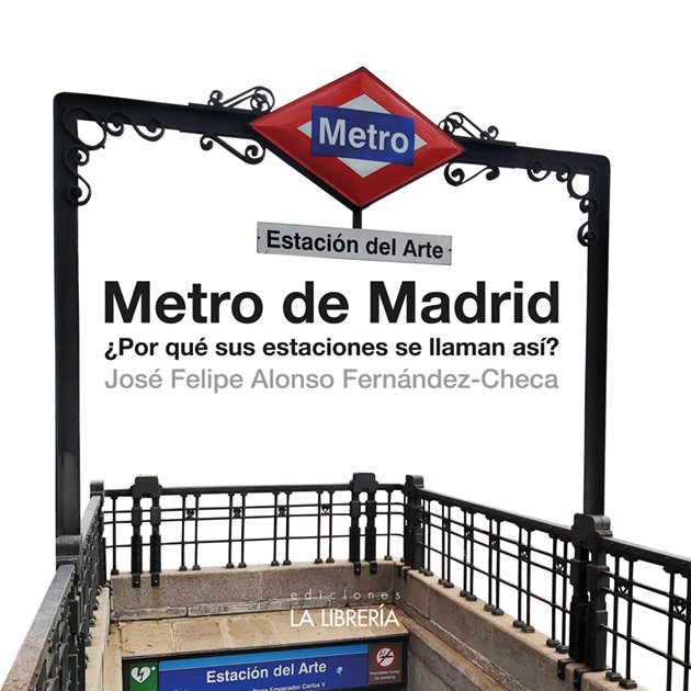 METRO DE MADRID. ¿POR QUE SUS ESTACIONES SE LLAMAN ASI?