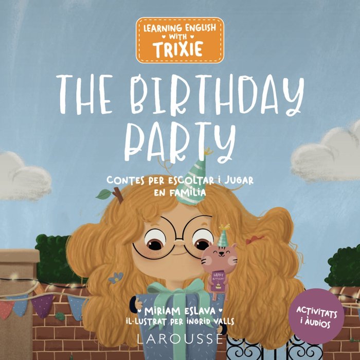 Learning English With Trixie. The Birthday Party - Contes per escoltar i jugar en família