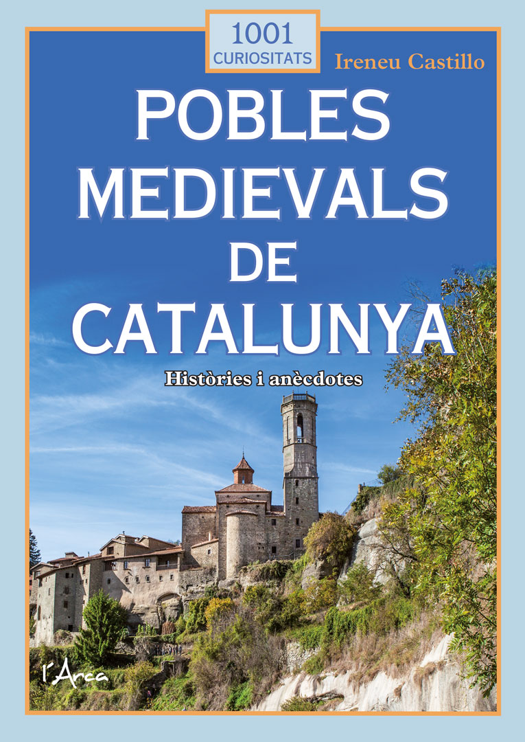 Pobles medievals de Catalunya. 1001 curiositats