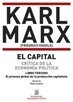 El Capital. Crítica de la economía política. Libro tercero: El proceso global de la producción capitalista