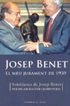 Josep Benet. El meu jurament de 1939. Semblança de Josep Benet