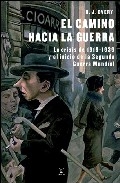 El camino hacia la guerra. La crisis de 1919-1939 y el inicio de la Segunda Guerra Mundial