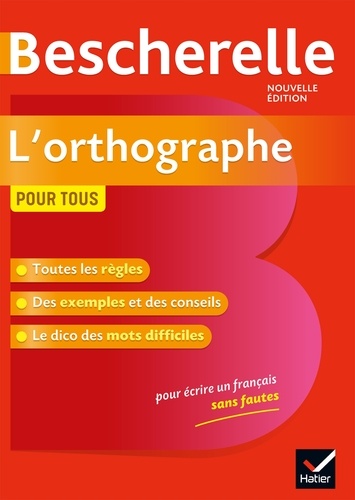 Bescherelle L'orthographe pour tous. Nouvelle Édition