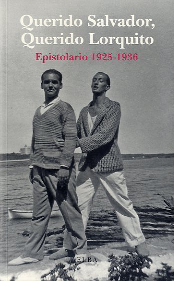 «Querido Salvador, Querido Lorquito» (Epistolario 1925-1936)