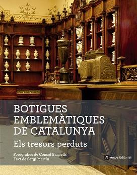 Botigues emblemàtiques de Catalunya. Els tresors perduts