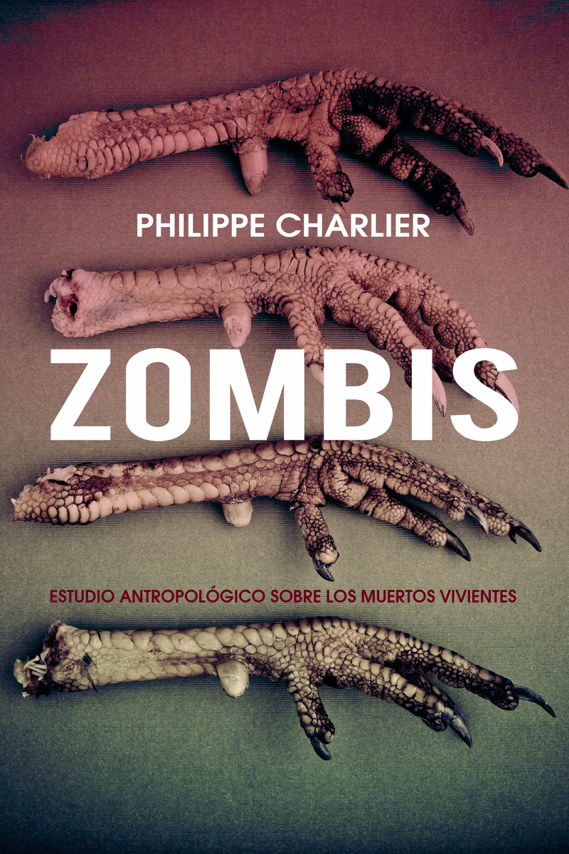 Zombis. Estudio antropológico sobre los muertos vivientes