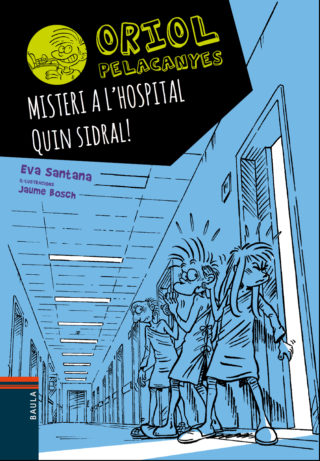 Oriol Pelacanyes. Misteri a l'hospital, Quin Sidral!