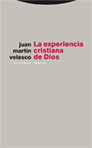 La experiencia cristiana de Dios (Ed. revisada y ampliada)