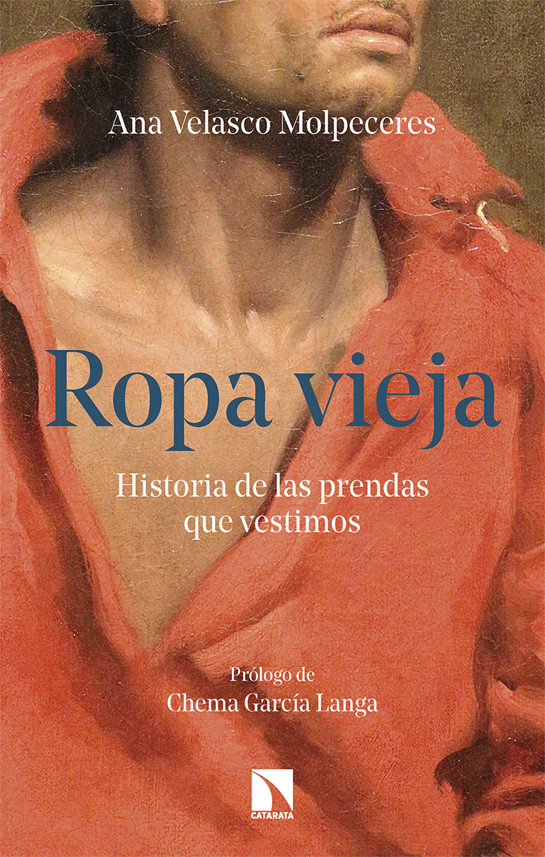 Ropa vieja. Historia de las prendas que vestimos