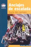 ANCLAJES DE ESCALADA: GUÍA DE CAMPO