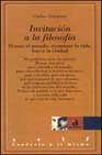 Invitación a la filosofía: pensar el mundo, examinar la vida, hacer la ciudad