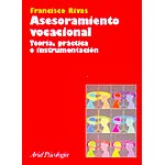 Asesoramiento vocacional. Teoría, práctica e instrumentación