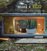 Mini + Eco. Pequeñas viviendas ecológicas