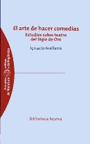 El arte de hacer comedias: estudios sobre el teatro del Siglo de Oro