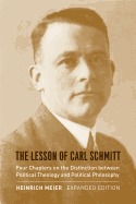 The lesson of Carl Schmitt: four chapters on the distinction between political theology and political philosophy