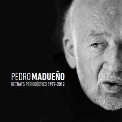 Pedro Madueño. Retrats periodístics 1977-2012