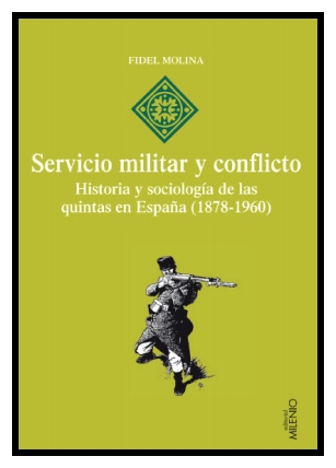 Servicio militar y conflicto. Historia y sociología de las quintas en España (1878-1969)