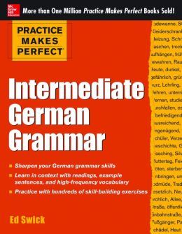 Practice Makes Perfect Intermediate German Grammar