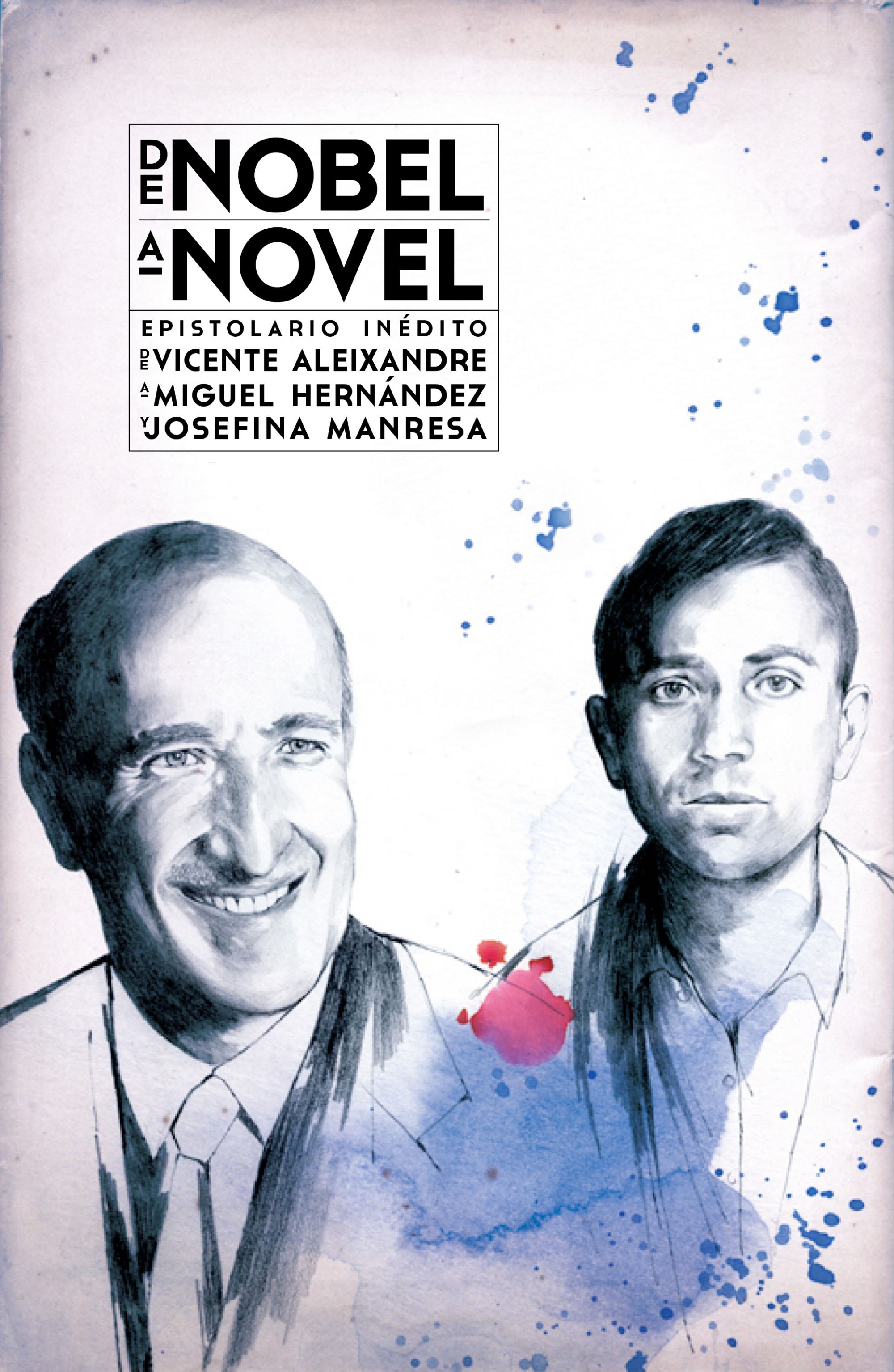 De Nobel a novel: epistolario inédito de Vicente Aleixandre a Miguel Hernández y Josefina Manresa (Cartas que son visitas)