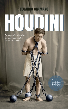 Houdini. La biografía definitiva del mago más célebre de todos los tiempos