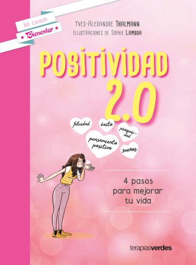 Positividad 2.0, 4 pasos para mejorar tu vida