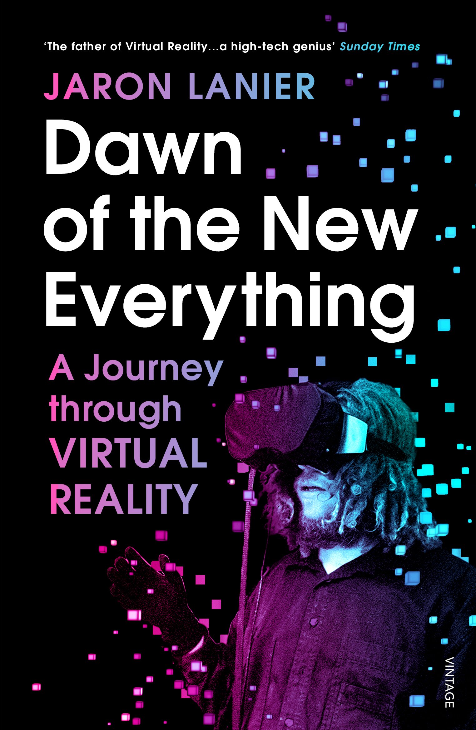 Dawn of the new everything. A Journey Through Virtual Reality