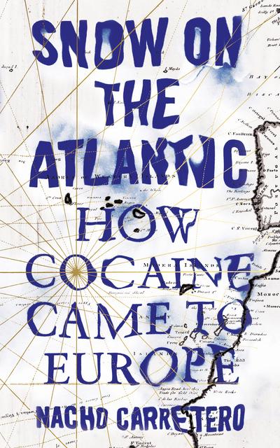 Snow on the Atlantic. How Cocaine Came to Europe