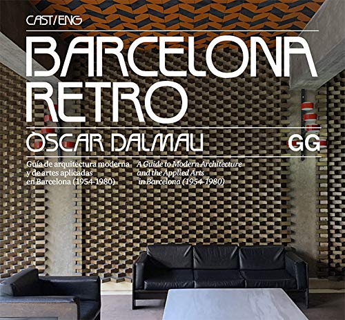 Barcelona Retro. Guía de arquitectura moderna y de artes aplicadas en Barcelona (1954-1980)  (Cast/Ingl.)