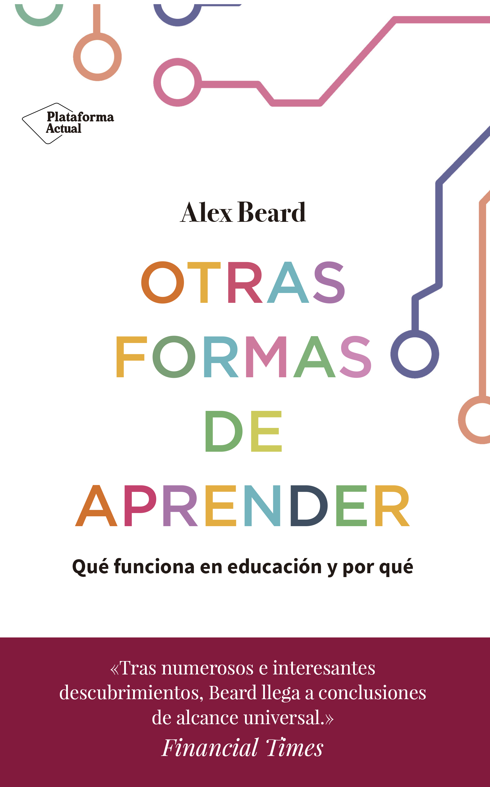 Otras formas de aprender. Qué funciona en educación y por qué