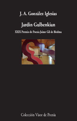 Jardín Gulbenkian (XXIX Premio de Poesía Jaime Gil de Biedma)