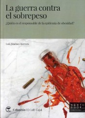 La guerra contra el sobrepeso. ¿Quién es responsable de la epidemia de obesidad?