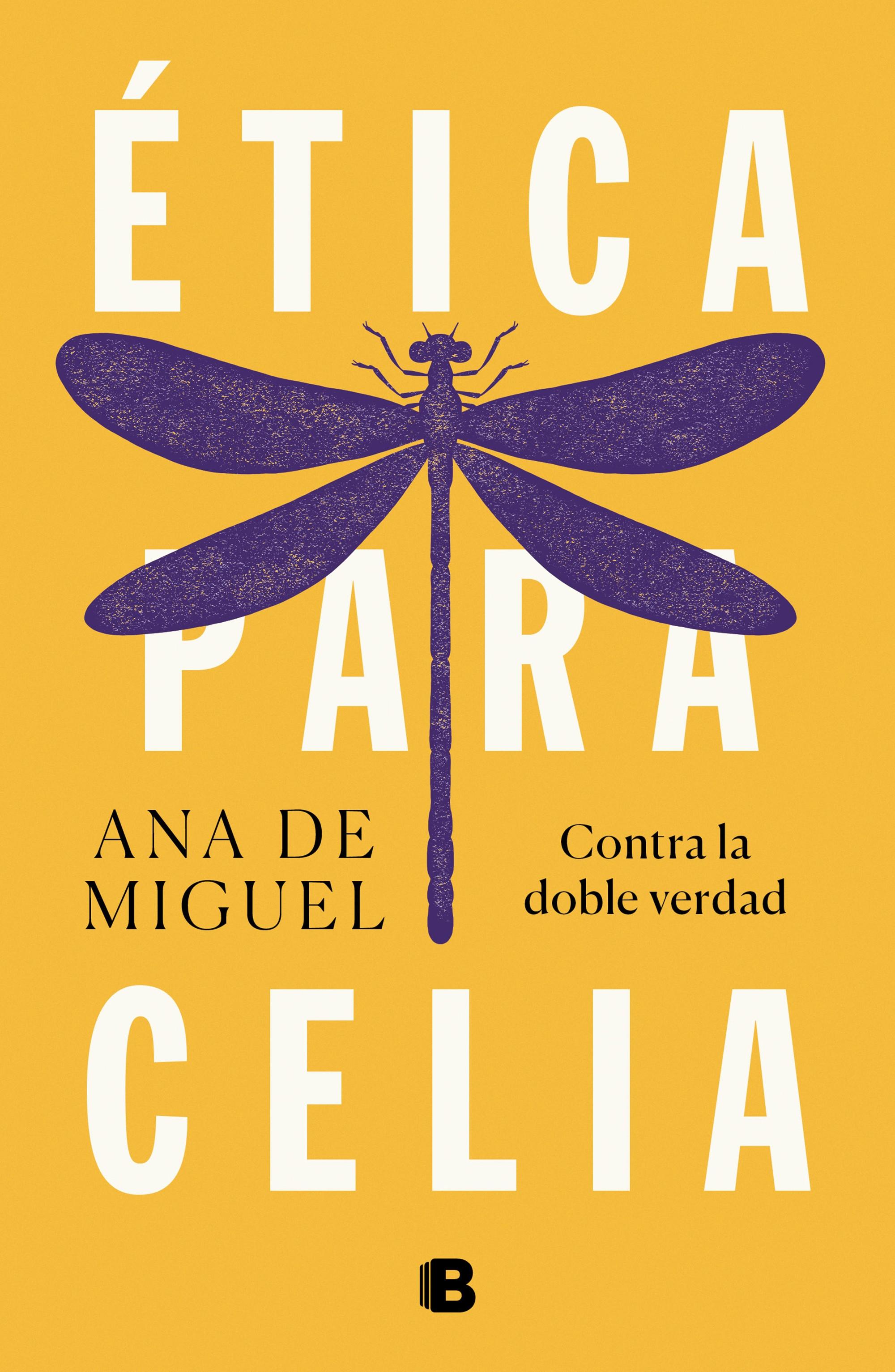 Ética para Celia: contra la doble verdad (Nueva edición)