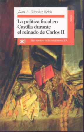 La política fiscal en Castilla durante el reinado de Carlos II