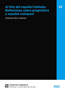 Al hilo del español hablado. Reflexiones sobre pragmática y español coloquial