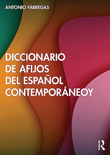 Diccionario de afijos del español contemporáneo (Spanish Edition)