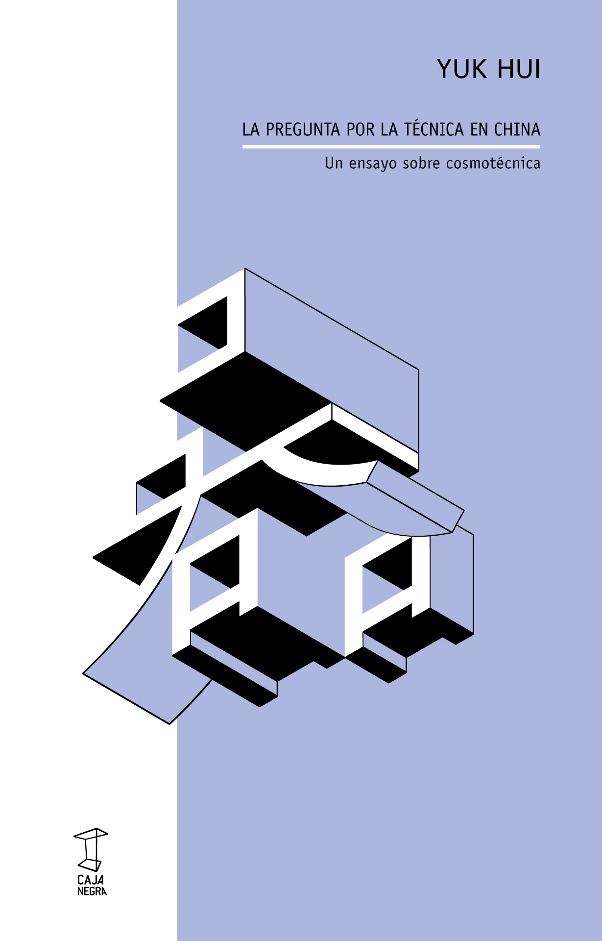 La pregunta por la técnica en China: un ensayo sobre cosmotécnica
