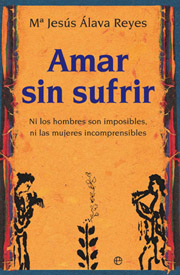 Amar sin sufrir. Ni los hombres son imposibles, ni las mujeres incomprensibles