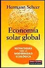 Economía solar global. Estrategias para la modernidad ecológica.