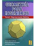 Geometría para ingenieros. Tomo I: representación diédrica